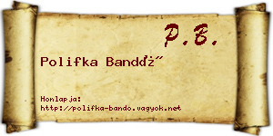 Polifka Bandó névjegykártya